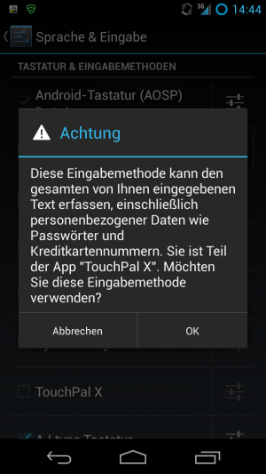 Abbildung 2: Vor dem Aktivieren von fremden Keyboards wie TouchPal X zeigt Android stets einen Warnhinweis an.