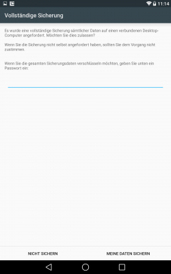Das Anlegen der Sicherung muss auf dem Handy/Tablet von dir bestätigt werden. Wenn du willst, kannst du es über ein Passwort verschlüsseln.