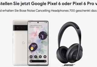 Pixel 6 (Pro) Bose 700 sind aus, andere Vorbestellerprämie